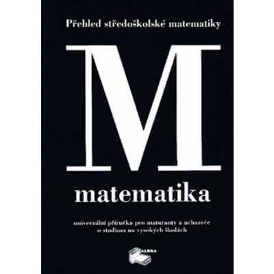 Matematika - Přehled středoškolské matematiky - E. Pešková, J. Mulačová