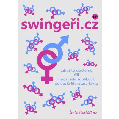 swingeři.cz - tak si to dočteme. čili - ne smělá šuplíková pokleslá literatura faktu - Lenka Macháčková – Zboží Mobilmania