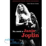 Na cestě s Janis Joplin. biografie první velké rockerky - John Byrne Cooke – Zbozi.Blesk.cz