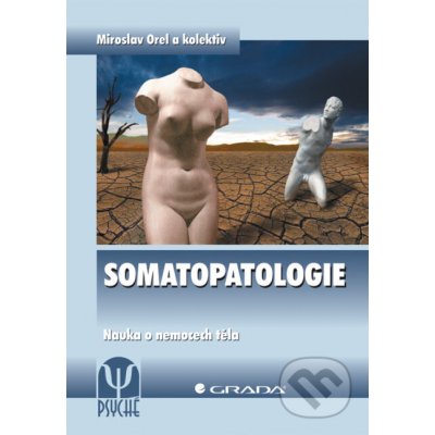 Somatopatologie - Miroslav Orel a kolektiv – Hledejceny.cz