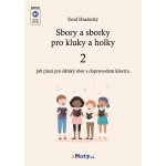 Sbory a sborky pro kluky a holky 2 / dětsky sbor a klavír pět písniček – Hledejceny.cz