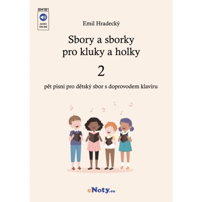 Sbory a sborky pro kluky a holky 2 / dětsky sbor a klavír pět písniček – Hledejceny.cz