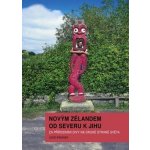 Novým Zélandem od severu k jihu - Za přírodními divy na druhé straně světa – Hledejceny.cz