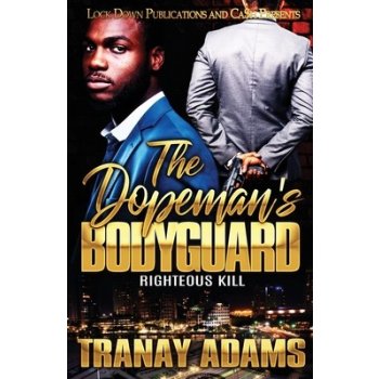The Dopeman's Bodyguard: Righteous Kill Adams TranayPaperback