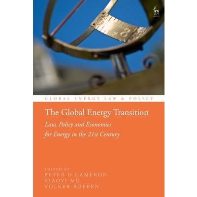 The Global Energy Transition: Law, Policy and Economics for Energy in the 21st Century Baltag CrinaPaperback – Sleviste.cz