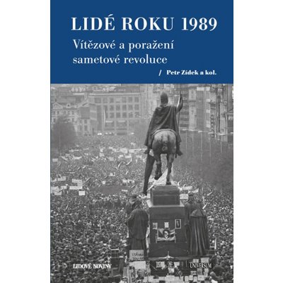 Lidé roku 1989 - Zídek Petr a kolektiv – Zbozi.Blesk.cz