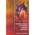 Pohybová terapie po akutních srdečních příhodách - Pavel Maršálek – Hledejceny.cz