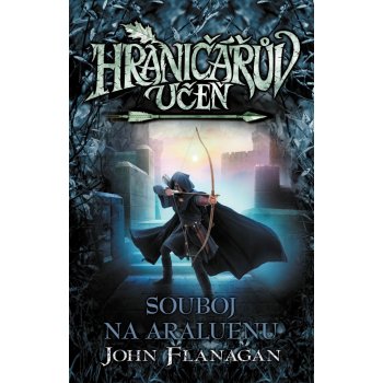 Hraničářův učeň - Souboj na Araluenu brož. - John Flanagan