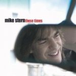 Stern Mike - These Times CD – Hledejceny.cz