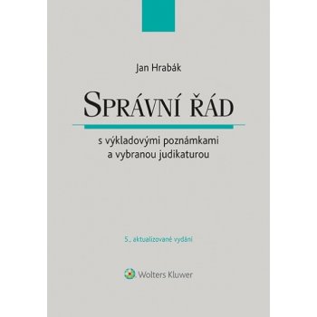 Správní řád s výkladovými poznámkami a vybranou judikaturou - 5. aktualizované vydání - Jan Hrabák