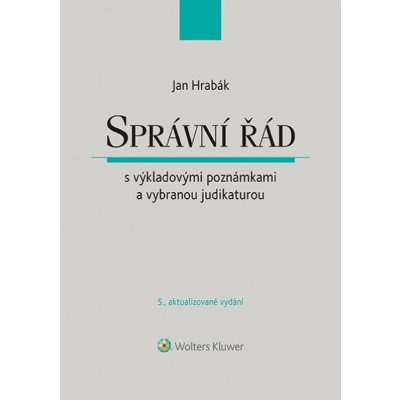 Správní řád s výkladovými poznámkami a vybranou judikaturou - 5. aktualizované vydání - Jan Hrabák