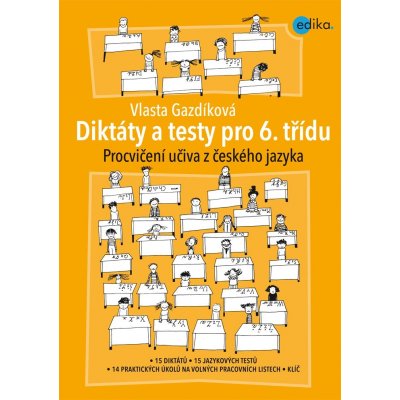 Diktáty a testy pro 6. třídu-Procvičení učiva z českého jazy...