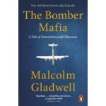 Bomber Mafia - A Tale of Innovation and Obsession - Gladwell Malcolm – Hledejceny.cz