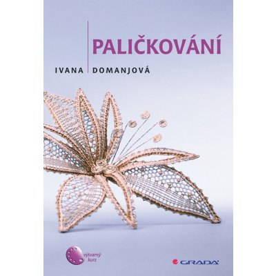 Paličkování - Domanjová Ivana – Hledejceny.cz