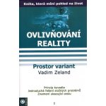 Prostor variant: Ovlivnování reality I. - Zeland Vadim – Hledejceny.cz
