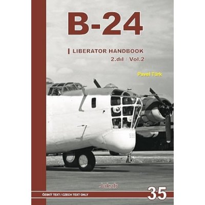 B-24 Liberator Handbook 2.díl - Pavel Türk – Zbozi.Blesk.cz