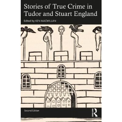 Stories of True Crime in Tudor and Stuart England – Hledejceny.cz