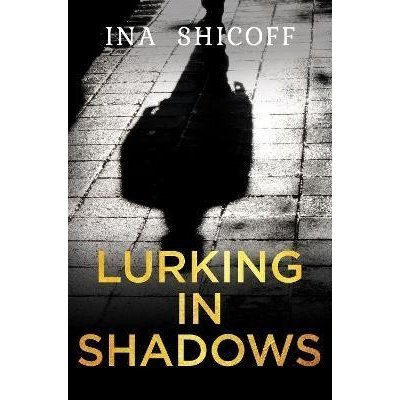 Lurking In Shadows - Shicoff Ina