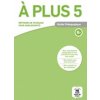 A plus! 5 B2 – Guide pédagogique