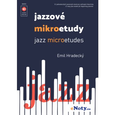 Jazzové mikroetudy pro začínající klavíristy Emil Hradecký + Audio Online