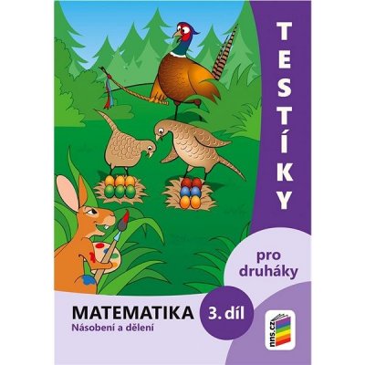 Testíky pro druháky – matematika, 3. díl (barevný pracovní sešit) – Hledejceny.cz