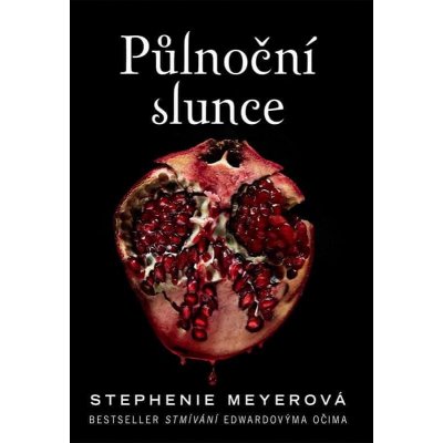 Půlnoční slunce - Stephenie Meyer – Hledejceny.cz