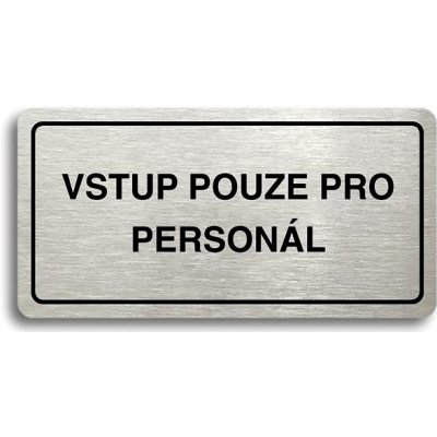 Accept Piktogram "VSTUP POUZE PRO PERSONÁL" (160 × 80 mm) (stříbrná tabulka - černý tisk) – Zboží Dáma