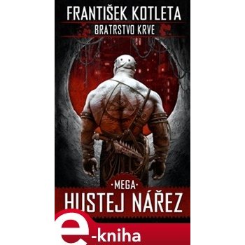 Mega hustej nářez. Bratrstvo krve 3 - František Kotleta