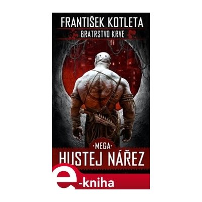 Mega hustej nářez. Bratrstvo krve 3 - František Kotleta – Hledejceny.cz