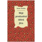 Jan Vašut s.r.o. Moje prosluněná dobrá jitra – Hledejceny.cz