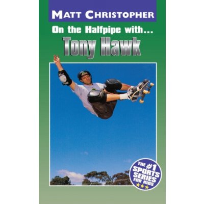 On the Halfpipe with Tony Hawk Christopher MattPaperback – Hledejceny.cz