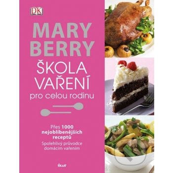 Ze zlatého fondu Mary Berry - Škola vaření pro celou rodinu