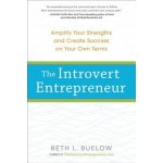 The Introvert Entrepreneur: Amplify Your Strengths and Create Success on Your Own Terms Buelow BethPaperback – Hledejceny.cz
