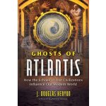 Ghosts of Atlantis: How the Echoes of Lost Civilizations Influence Our Modern World Kenyon J. DouglasPaperback – Hledejceny.cz