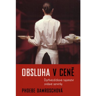 Obsluha v ceně - Phoebe Damroschová – Hledejceny.cz