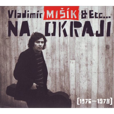 Vladimír Mišík a Etc. - Na okraji 1976-1978 CD