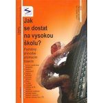 Jak se dostat na VŠ? - Podrobný průvodce přijímacím řízením - Petr,Kalabis – Sleviste.cz