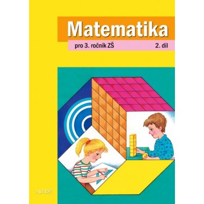 MATEMATIKA PRO 3.ROČNÍK ZŠ 2.DÍL - Růžena Blažková; Květoslava Matoušková; Milena Vaňurová – Hledejceny.cz