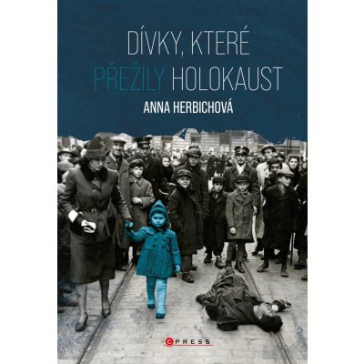 Dívky, které přežily holokaust - Anna Herbich – Hledejceny.cz