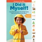 I Did It Myself!: I Can Get Dressed, Brush My Teeth, Put on My Shoes, and More: Montessori Life Skills Khalilallah SaniyyahPevná vazba – Hledejceny.cz