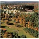 Lánská obora v proměnách času - Stanický Štěpán, Vodvářka Václav, Ambrož Robin, Navrátil Jan – Hledejceny.cz