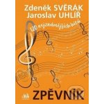 Zpěvník Zdeněk Svěrák a Jaroslav Uhlíř 120 nejznámějších hitů noty – Zboží Dáma