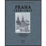 Praha 1310-1419 -- Kapitoly o vrcholné gotice - Kalina Pavel, Koťátko Jiří – Hledejceny.cz