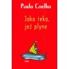Kniha Jako řeka, jež plyne -- Vyprávění z let 1998-2005 - Paulo Coelho