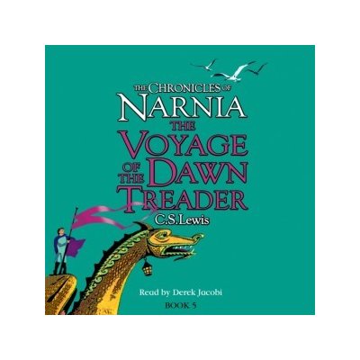 Voyage of the Dawn Treader The Chronicles of Narnia, Book 5 Lewis C. S., Jacobi Derek audio – Zbozi.Blesk.cz