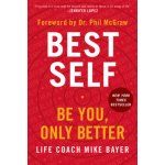 Best Self: Be You, Only Better Bayer MikePaperback – Hledejceny.cz