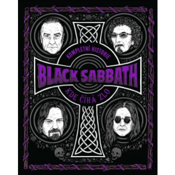 Kompletní historie Black Sabbath - Kde číhá zlo - Joel McIver