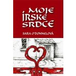 Moje írske srdce - Sara O´Donnelová – Hledejceny.cz