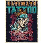 Ultimate Tattoo Coloring Book: Over 180 Coloring Pages For Adult Relaxation With Beautiful Modern Tattoo Designs Such As Sugar Skulls, Hearts, Roses Master TattooPaperback – Zboží Mobilmania
