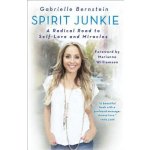 Spirit Junkie: A Radical Road to Self-Love and Miracles Bernstein GabriellePaperback – Zboží Mobilmania